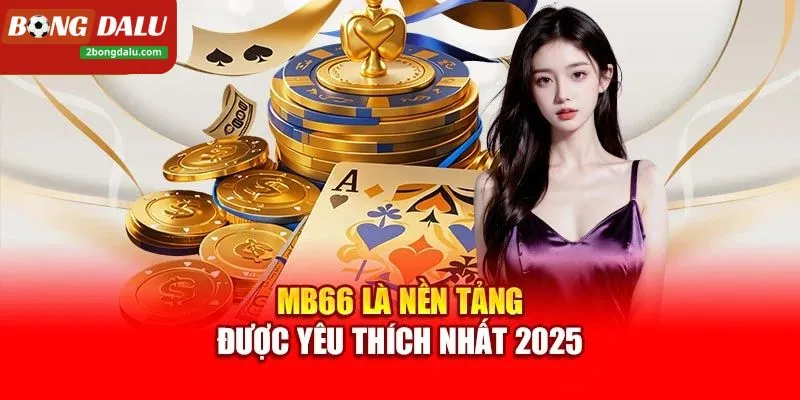 MB66 – Nền tảng cá cược trực tuyến uy tín hàng đầu